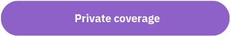 Purple button with "Private coverage" as text in white in the center
