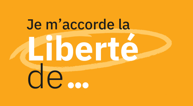 Je m'accorde la Liberte de...